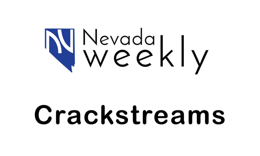Crackstreams The Ultimate Guide for Sports Streaming Nevada Weekly