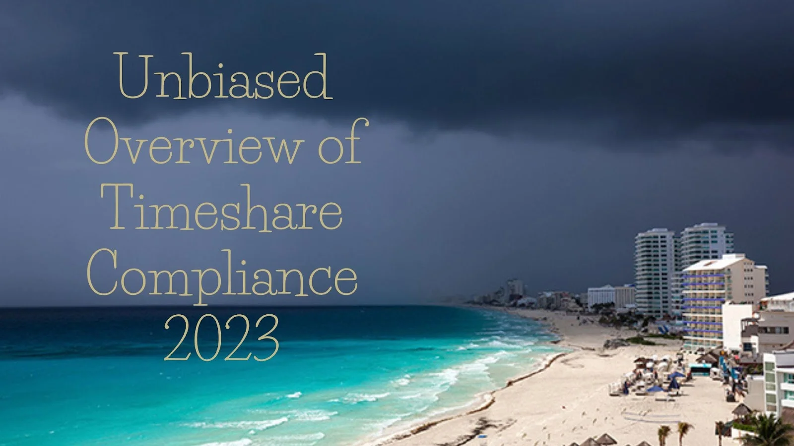 An Unbiased Review of Timeshare Compliance, 2023