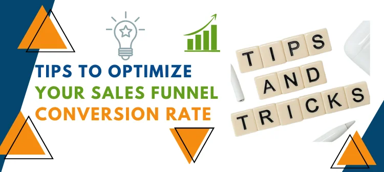 Tips to Optimize Your Sales Funnel Conversion Rate